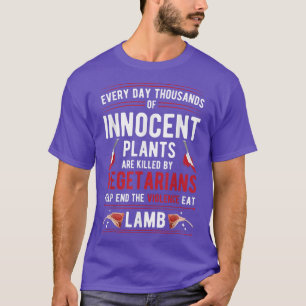 Plants Killed By Vegetarians End Violence Eat Lamb T-Shirt