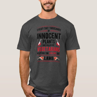 Plants Killed By Vegetarians End Violence Eat T-Shirt