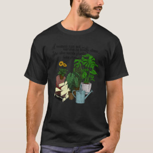 plants make people happy harden gardening 3 T-Shirt