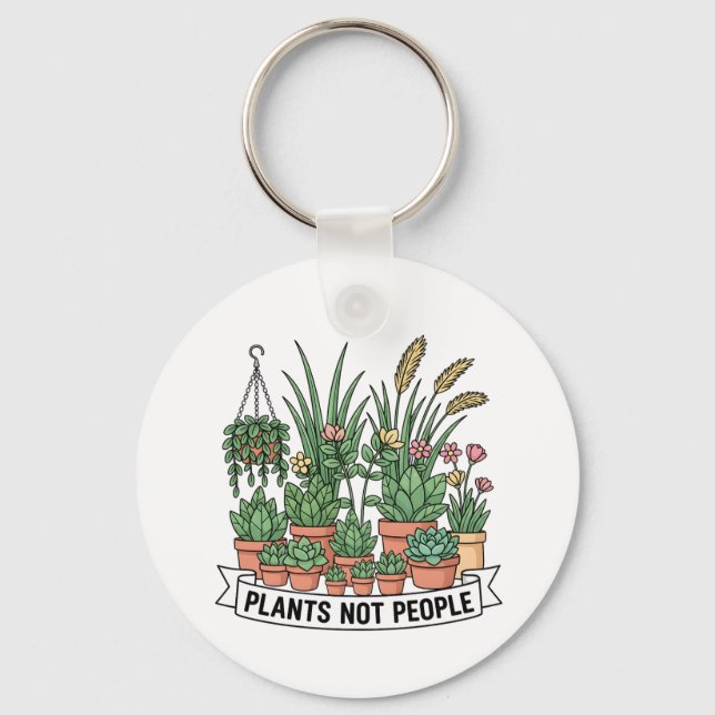Plants Not People | Funny Introvert Gardener  Key Ring (Front)