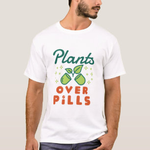 Plants Over Pills Herbalist Herbal Medicine Herbs T-Shirt