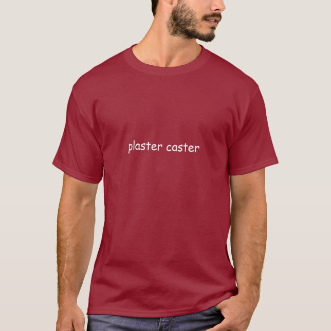 plaster caster T-Shirt (Front)