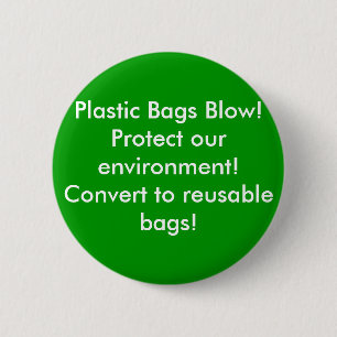 Plastic Bags Blow!Protect our environment! Conve.. 6 Cm Round Badge