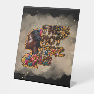 Plastic Pedestal Sign 10" x 12"  "They Not Like Us