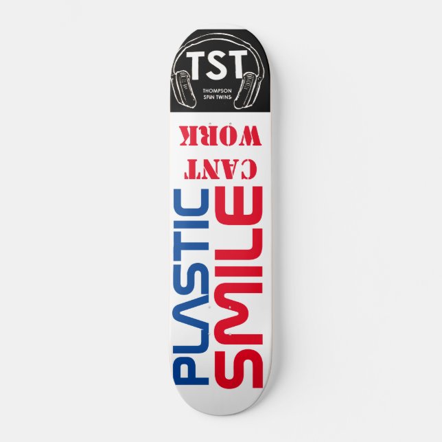 PLASTIC SMILE CANT WORK Skateboard (Front)