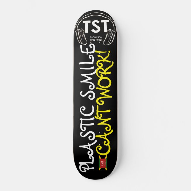PLASTIC SMILE CANT WORK Skateboard (Front)