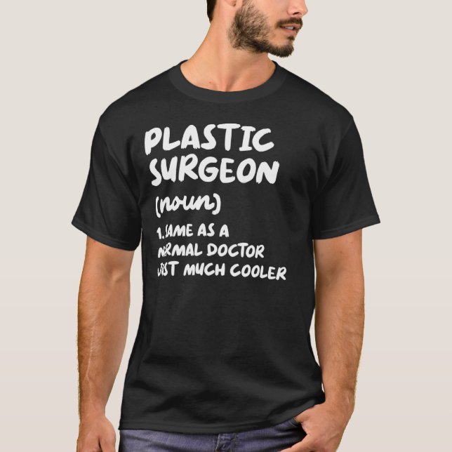 Plastic Surgeon Definition Doctor T-Shirt (Front)