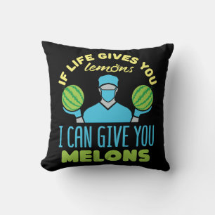 Plastic Surgeon Funny If Life Gives You Melons Cushion