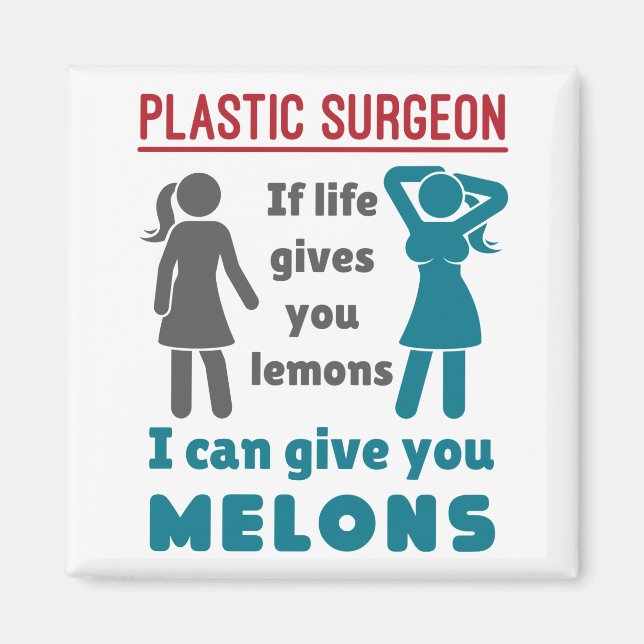 Plastic Surgeon If Life Gives You Lemons Melons Magnet (Front)