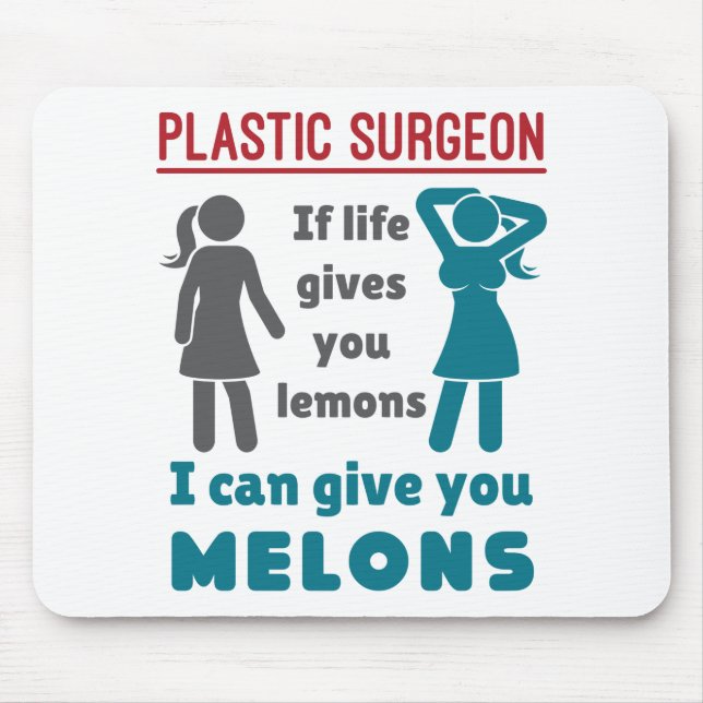 Plastic Surgeon If Life Gives You Lemons Melons Mouse Mat (Front)