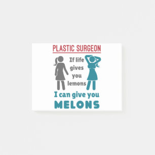 Plastic Surgeon If Life Gives You Lemons Melons Post-it Notes
