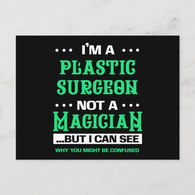 Plastic Surgeon Not A Magician Cosmetic Surgery Gi Postcard (Front)