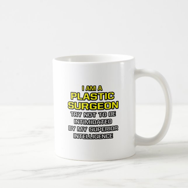 Plastic Surgeon...Superior Intelligence Coffee Mug (Right)