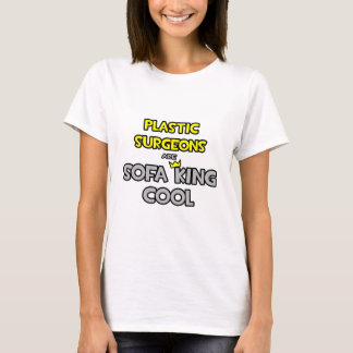 Plastic Surgeons Are Sofa King Cool T-Shirt