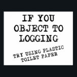 Plastic Toilet Paper Funny Poster<br><div class="desc">DON’T SEE IT? STILL WANT IT? Any of the designs you see here can be customised and put on any of the many Zazzle products! We’ll start on your request as soon as you send it to allangeeD0Tmail@gmailD0Tcom Have you been looking for funny posters and signs on the Internet? Every...</div>