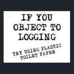 Plastic Toilet Paper Funny Poster<br><div class="desc">DON’T SEE IT? STILL WANT IT? Any of the designs you see here can be customised and put on any of the many Zazzle products! We’ll start on your request as soon as you send it to allangeeD0Tmail@gmailD0Tcom Have you been looking for funny posters and signs on the Internet? Every...</div>