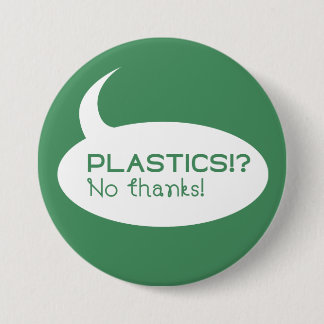 Plastics!? / Large, 7.6 cm (3") Round Badge