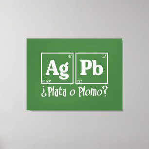 Plata o plomo canvas print