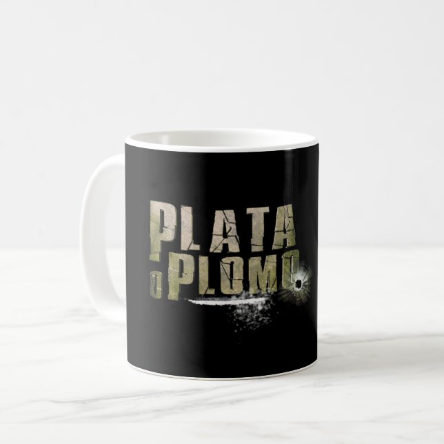 Plata o Plomo Mug (Front Left)