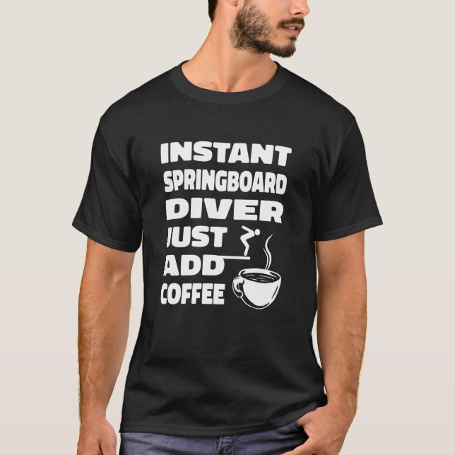 Platform Diver Coffee Springboard Diving T-Shirt (Front)