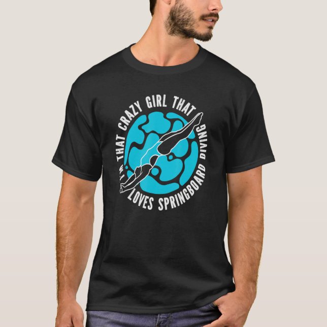 Platform Diver Girl  Springboard Diving T-Shirt (Front)