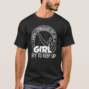 Platform Diver Girl Springboard Diving T-Shirt