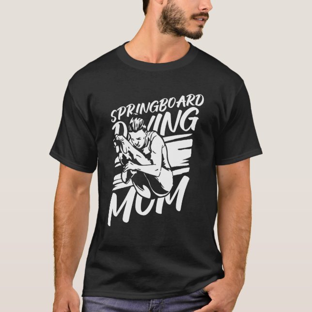Platform Diver Mum  Springboard Diving T-Shirt (Front)