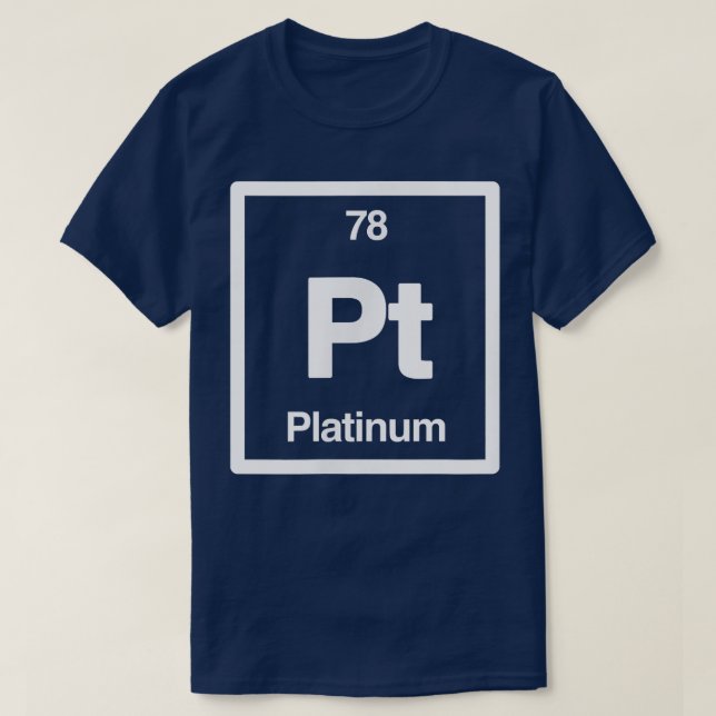 Platinum - Pt - Periodic Table of Elements - Scien T-Shirt (Design Front)