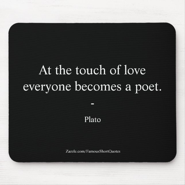 Plato Quote; The Touch Of Love Mouse Mat (Front)