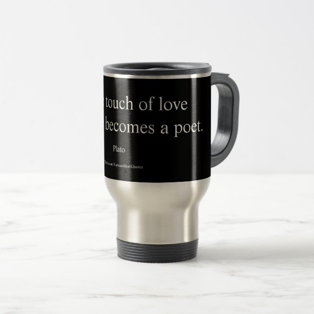 Plato Quote; The Touch Of Love Travel Mug (Front Right)