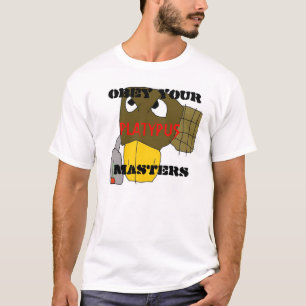 platymaster, OBEY YOUR MASTERS, PLATYPUS T-Shirt
