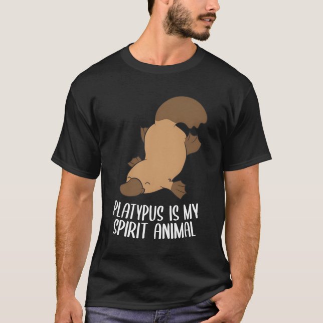Platypus Is My Spirit Animal Cute Platypus Lover G T-Shirt (Front)