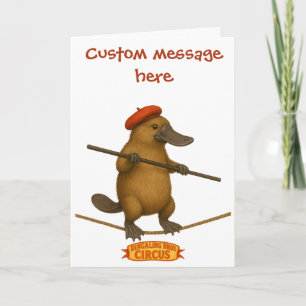 Platypus on a tightrope - add YOUR message. Card