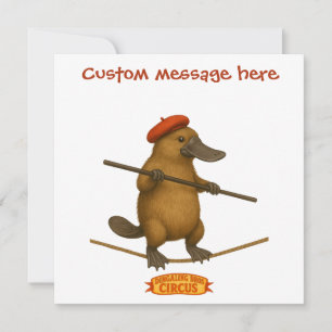 Platypus on a tightrope - add YOUR message. Card