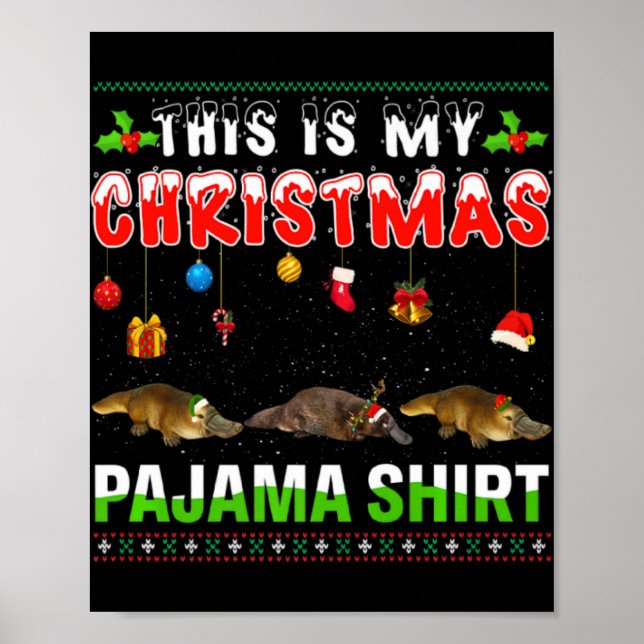 Platypus Xmas Animals Squad This Is My Christmas P Poster (Front)