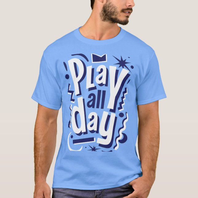 Play All Day Fun Typography T-Shirt Design (Front)