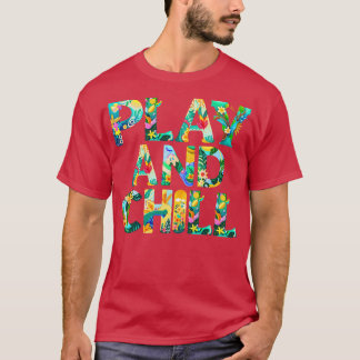 Play and Chill T-Shirt