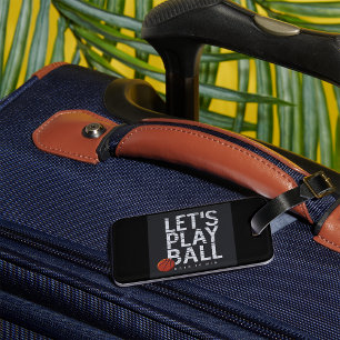 Play Ball Born To Win Luggage Tag