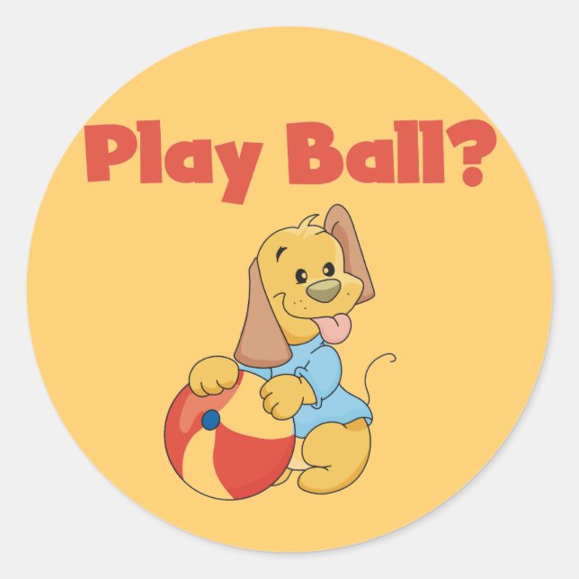 Play Ball Tshirts and Gifts Classic Round Sticker (Front)