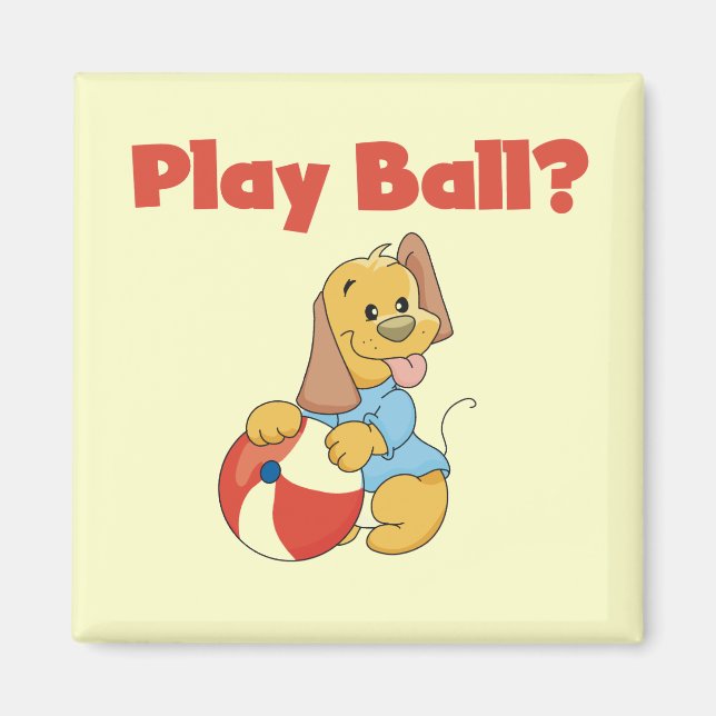 Play Ball Tshirts and Gifts Magnet (Front)