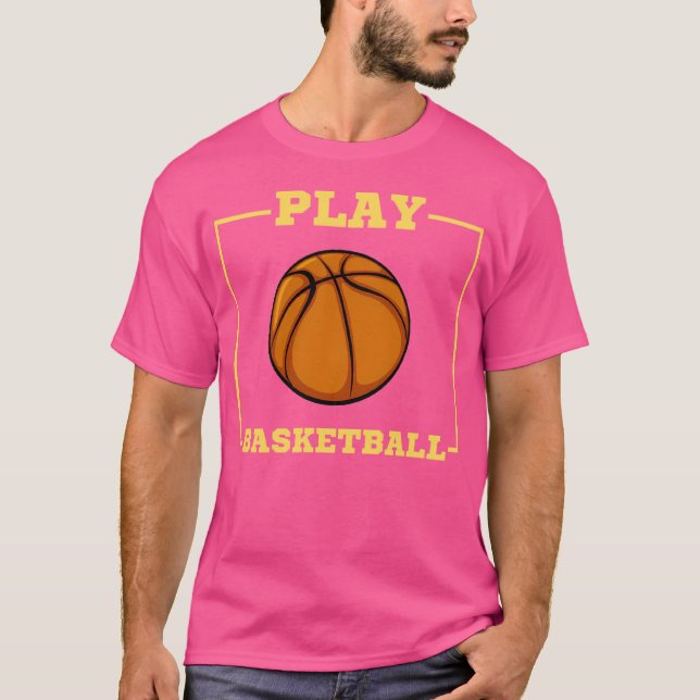 Play Basketball T-Shirt (Front)