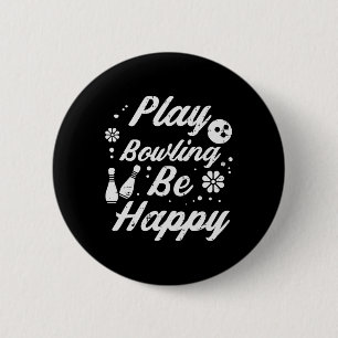 Play Bowling Be Happy Retro Bowler Women Girls Boy 6 Cm Round Badge