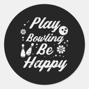 Play Bowling Be Happy Retro Bowler Women Girls Boy Classic Round Sticker