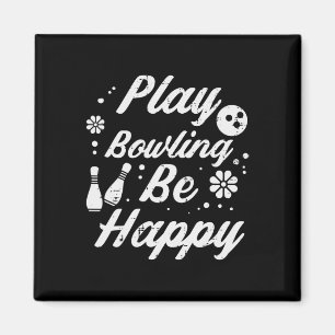 Play Bowling Be Happy Retro Bowler Women Girls Boy Magnet