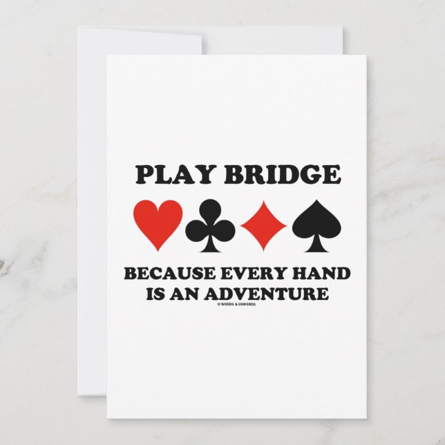 Play Bridge Because Every Hand Is An Adventure Invitation (Front)
