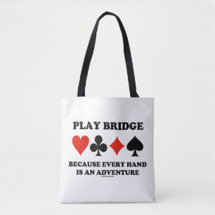 Play Bridge Because Every Hand Is An Adventure Tote Bag