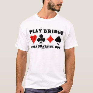 Play Bridge For A Sharper Mind (Duplicate Bridge) T-Shirt