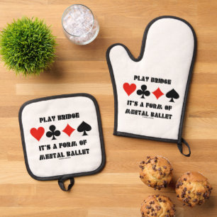 Play Bridge It's A Form Of Mental Ballet Oven Mitt & Pot Holder Set