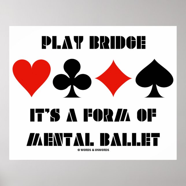 Play Bridge It's A Form Of Mental Ballet Poster (Front)