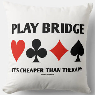 Play Bridge It's Cheaper Than Therapy 4 Card Suits Cushion